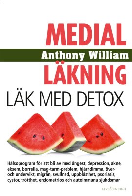 Medial läkning Läk med detox Antony William
